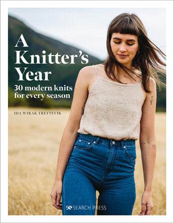 A Knitter's Year  - 30 Modern knits for every season by Ida Wire Trettevik