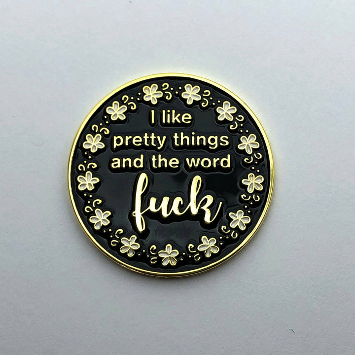 I like pretty things and the word F-ck Magnetic Snarky Enamel Needle minder