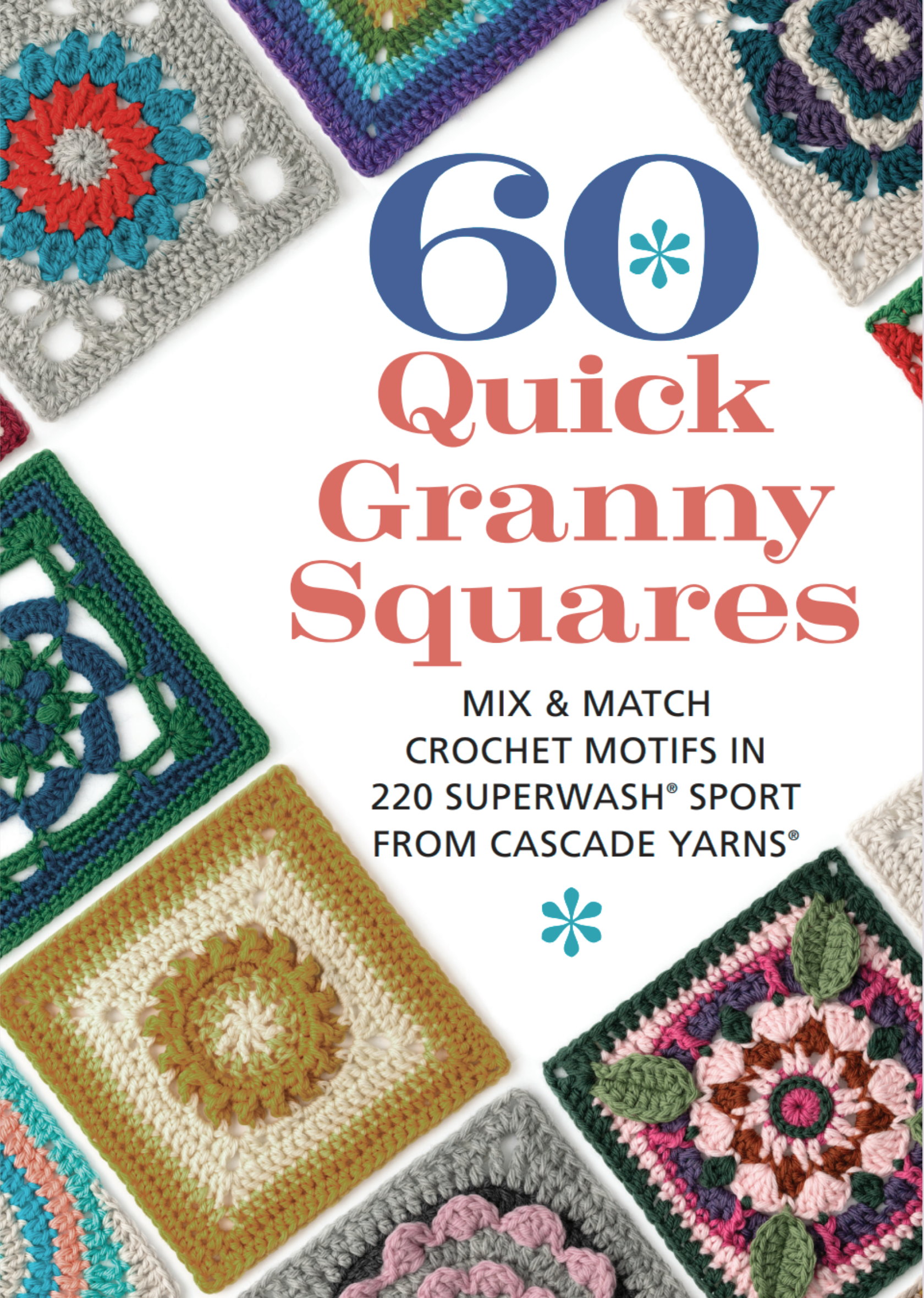 60 Quick Granny Squares Crochet Book for Cascade 220 Superwash Sport ...