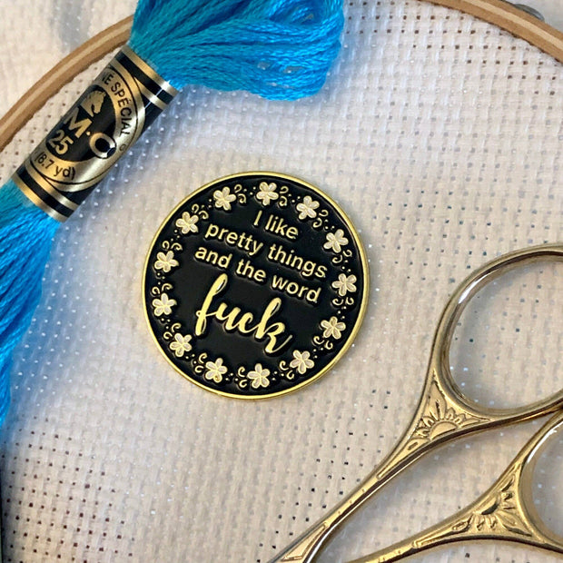 I like pretty things and the word F-ck Magnetic Snarky Enamel Needle minder