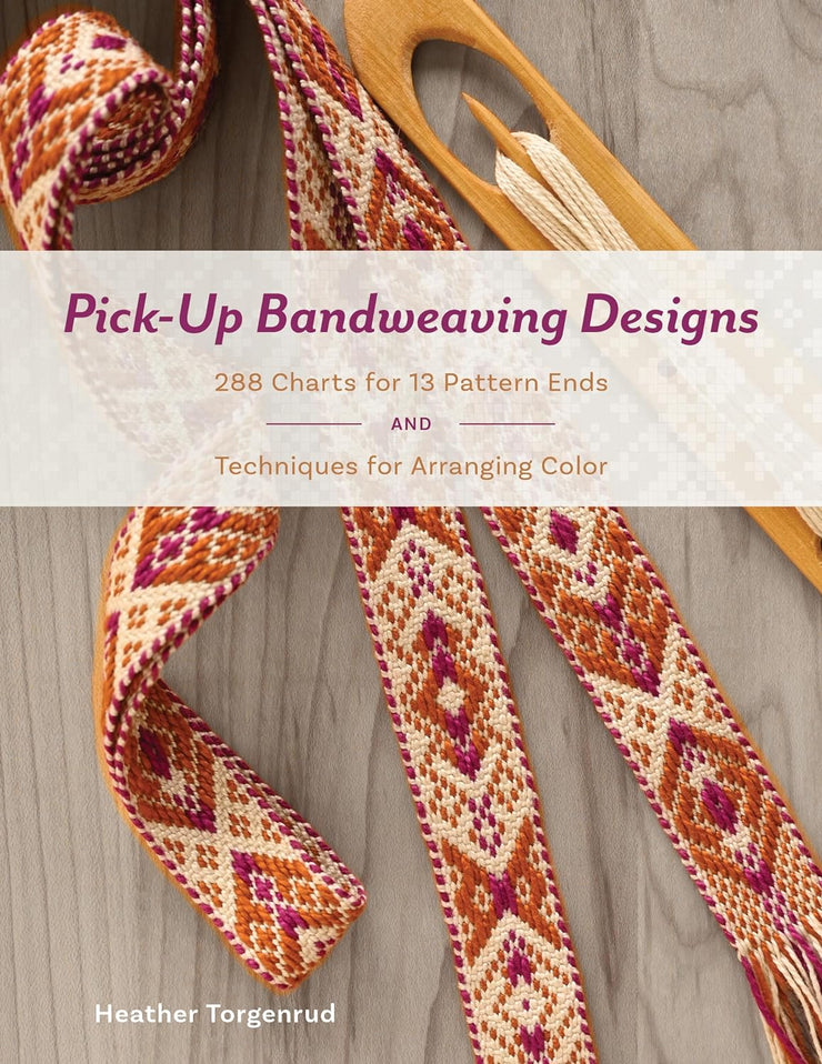 Pick-Up Bandweaving Designs - 288 Charts for 13 Pattern Ends and Techniques for Arranging Color by Heather Torgenrud