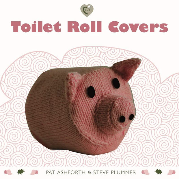 Toilet Roll Covers Pattern Book by Pat Ashforth and Steve Plummer