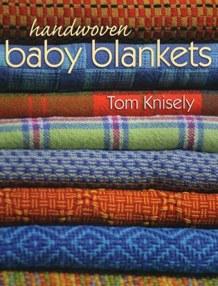 Handwoven Baby Blankets Pattern Book by Tom Kinsely