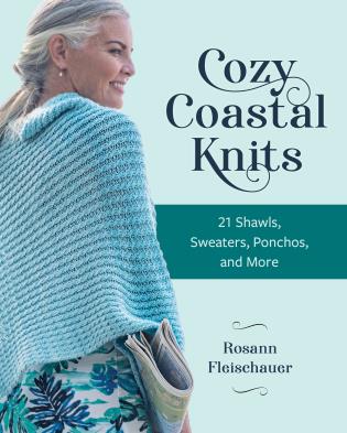 Cozy Coastal Knits Pattern Book by Rosann Fleischauer