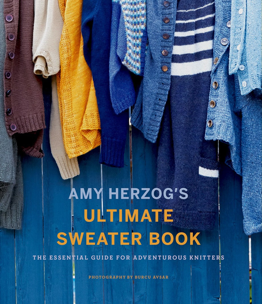 Ultimate Sweater Book by Amy Herzog