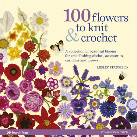 100 Flowers to Knit & Crochet Pattern Book by Lesley Stanfield