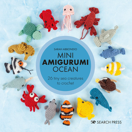 Mini Amigurumi : Ocean Pattern Book by Sarah Abbondio