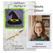 Beginner Punch Needle Spooky Edition with Kazuko Stone - Sunday, October 19th!