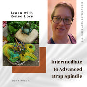 Intermediate to Advanced Drop Spindle Class with Renee Love - All Fiber Arts Retreat 2023