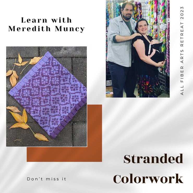Stranded Colorwork Class with Meredith Muncy - All Fiber Arts Retreat 2023