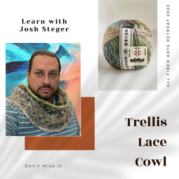 Trellis Lace Cowl with Josh Steger - All Fiber Arts Retreat 2023
