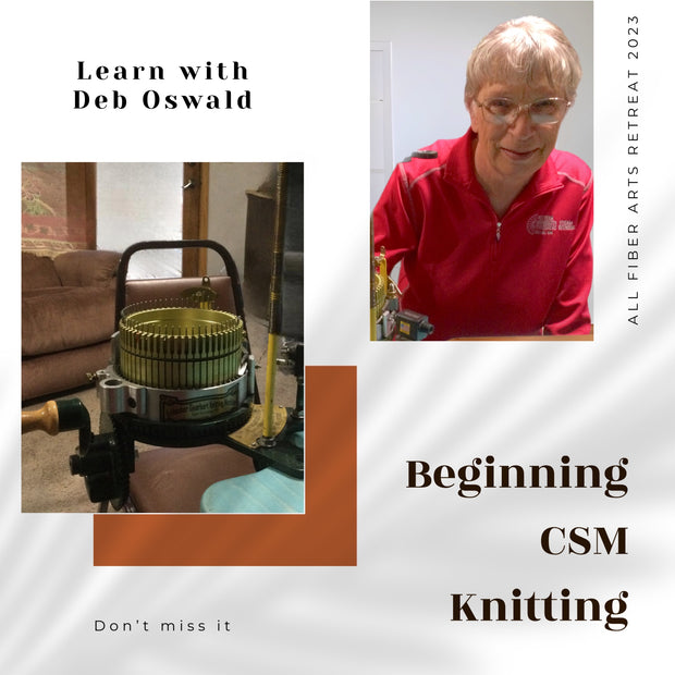 Beginning CSM Knitting with Deb Oswald - All Fiber Arts Retreat 2023