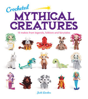 Crochet Mythical Creatures by Jackie Donhu