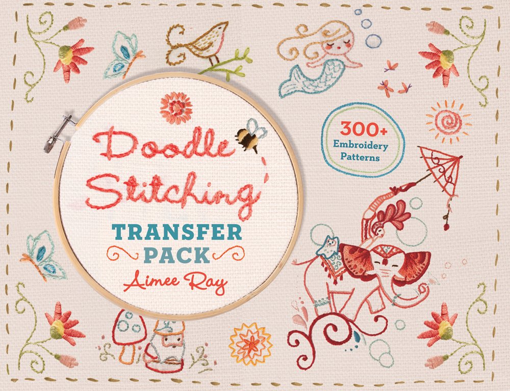 Doodle Stitching Transfer Pack: 300+ Embroidery Patterns by by Aimee Ray