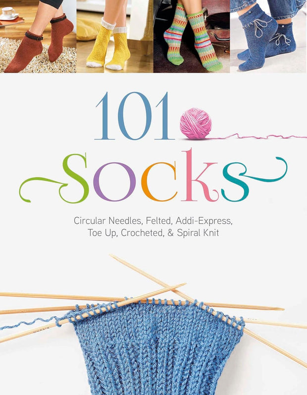 101 Socks : Circular Needles, Felted, Addi-Express, Toe Up, Crocheted, and Spiral Knit By The Editors of the Oz Creativ Series