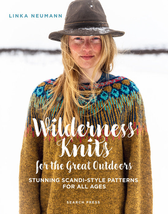 Wilderness Knits for the Great Outdoors Stunning Scandi-style patterns for all ages By Linka Neumann