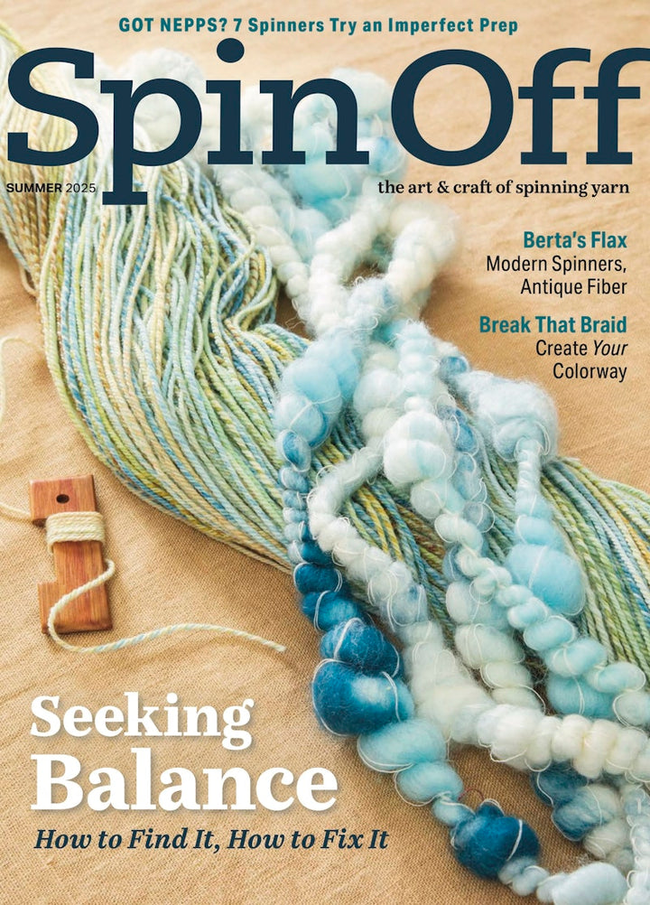 Spin Off - the Art &amp; Craft of Spinning Yarn - Summer 2025 - Vol. XLVV No. 6