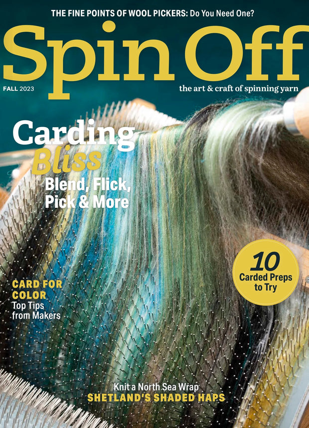 Spin Off - the Art & Craft of Spinning Yarn - Fall 2023 - Vol. XLVII No. 3