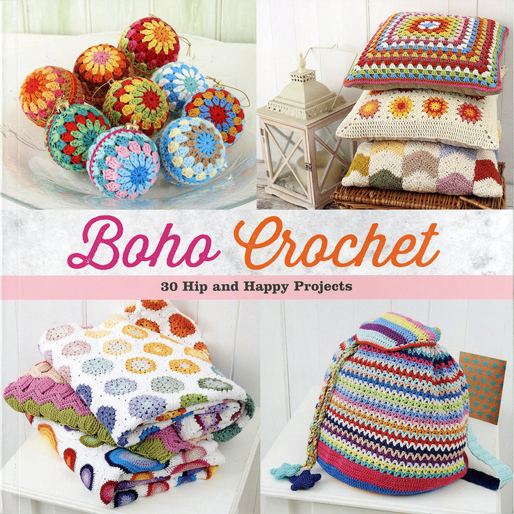 Boho Crochet: 30 Hip and Happy Projects