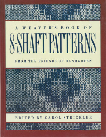 A Weaver's Book of 8-Shaft Patterns