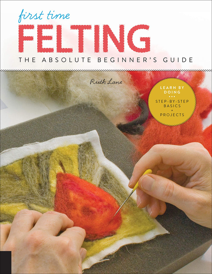 First Time Felting: The Absolute Beginner's Guide
