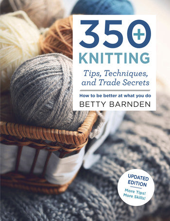 350+ Knitting Tips, Techniques, and Trade Secrets – Icon Fiber Arts