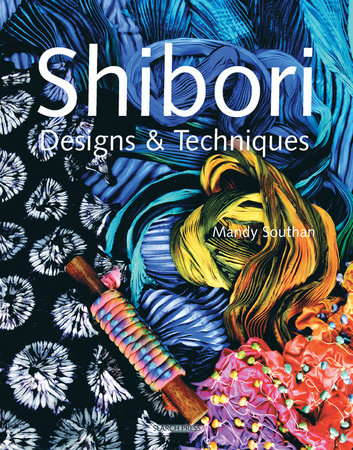 Shibori Designs &amp; Techniques
