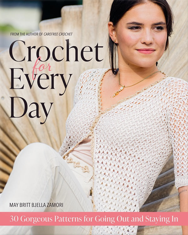 Crochet for Every Day by Britt Bjella Zamori