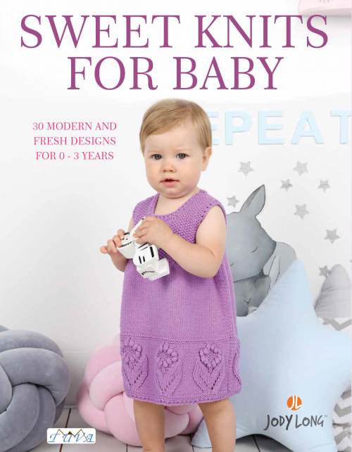 Sweet Knits for Baby: 30 Modern And Fresh Designs For 0 - 5 Years by Jody Long