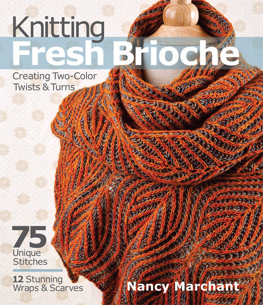 Knitting Fresh Brioche_ Creating Two-Color Twists and Turns [978-1-936096-77-0] _ Sixth & Spring Books, How-to Books.html