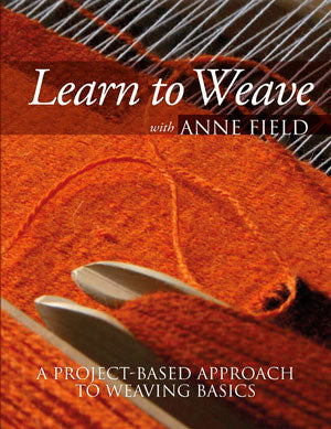 Learn to Weave by Anne Field
