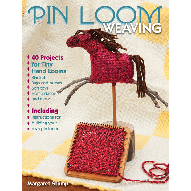 Pin Loom Weaving: 40 Projects for Tiny Hand Looms by Margaret Stump