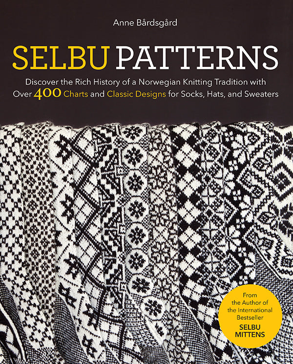 Selbu Patterns: Discover the Rich History of a Norwegian Knitting Tradition with Over 400 Charts and Classic Designs for Socks, Hats, and Sweaters